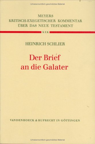 Kritisch-exegetischer Kommentar über das Neue Testament, Bd.7, Der Brief an die Galater von Vandenhoeck & Ruprecht